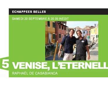 Echappées Belles à Venise, l’éternelle