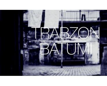 Trébizonde la profonde – Batumi à l’infini