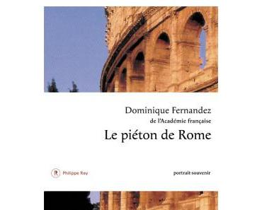 Le piéton de Rome, de Dominique Fernandez