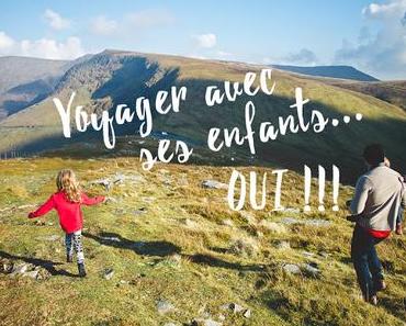 10 bonnes raisons de voyager avec les enfants