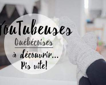 YouTubeuses québécoises à découvrir, pis vite!