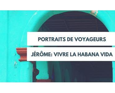 Jérôme: Vivre la Habana Vida