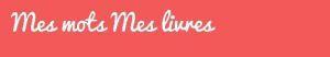 Mes mots et mes livres