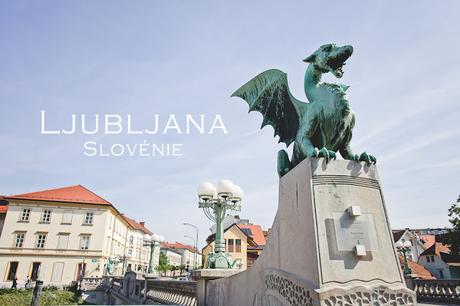 Ljubljana : « Mamannn! Il y a des dragons partout! »