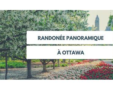 Randonnée panoramique à Ottawa