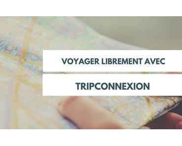 Voyager librement avec TripConnexion
