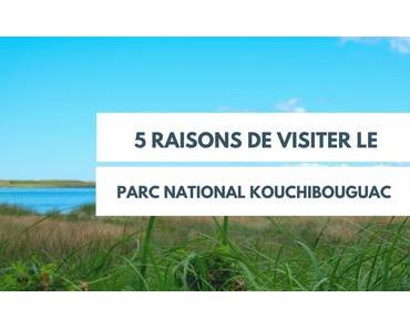 Le Parc national Kouchibouguac, entre nature et culture