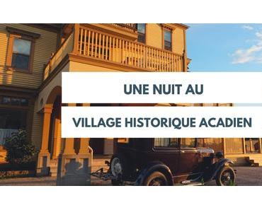 Dormir au Village historique acadien: une nuit au Château Albert