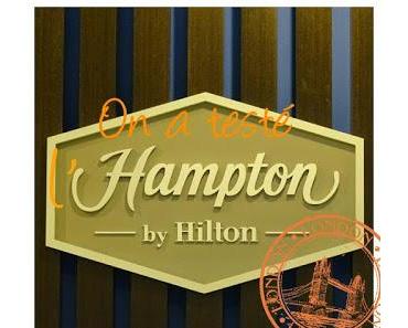 Mon avis sur l'Hampton by Hilton de London Waterloo, un week end à Londres en mode so cute !