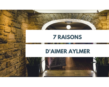 7 raisons d’aimer Aylmer