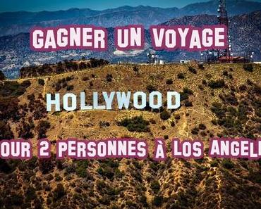 Jeu-concours « Voyage et Cinéma » / Gagner un voyage pour 2 personnes à Los Angeles!