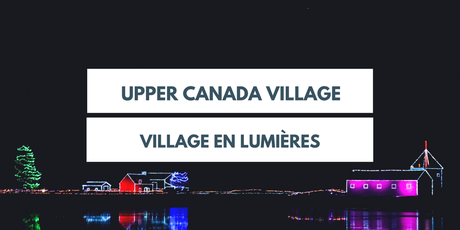 Upper Canada Village: un village en lumières