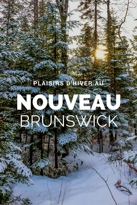 Plaisirs d’hiver au Nouveau-Brunswick