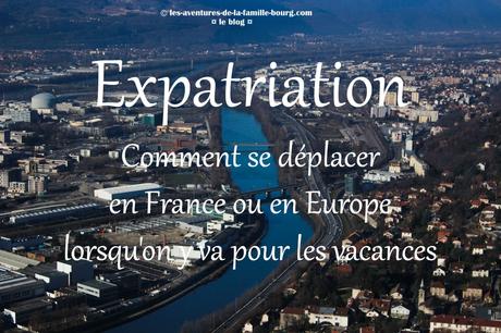 {Expatriation} Comment se déplacer en France ou en Europe lorsqu’on y va pour les vacances