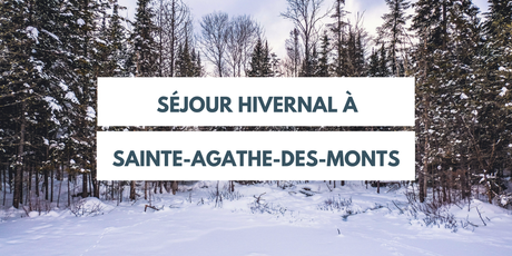 Séjour hivernal à Sainte-Agathe-des-Monts