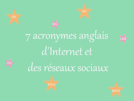 7 acronymes anglais d’Internet et des réseaux sociaux