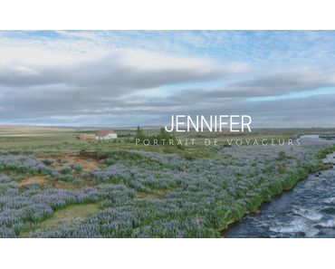 PORTRAIT DE VOYAGEURS | Jennifer