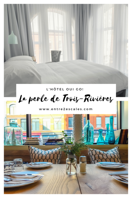 QUÉBEC | Hôtel Oui Go! : La perle de Trois-Rivières