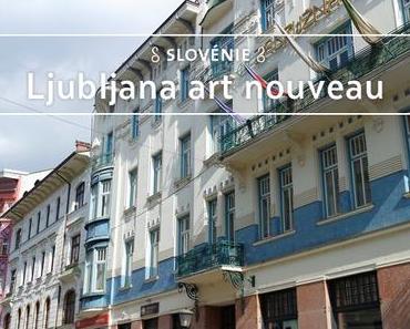 L'art nouveau à Ljubljana