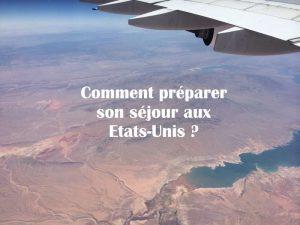 Comment préparer son séjour aux Etats-Unis ?