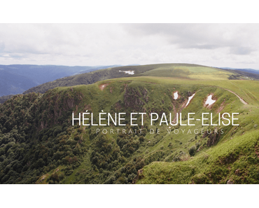 PORTRAIT DE VOYAGEURS | Hélène & Paule-Elise