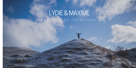 PORTRAIT DE VOYAGEURS | Lydie & Maxime