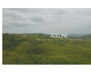 PORTRAIT DE VOYAGEURS | Adeline