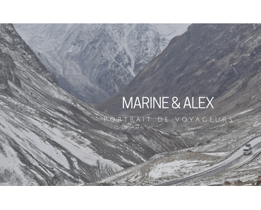 PORTRAIT DE VOYAGEURS | Marine & Alex