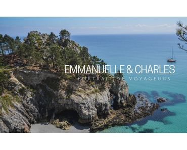PORTRAIT DE VOYAGEURS | Emmanuelle & Charles