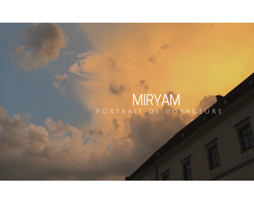PORTRAIT DE VOYAGEURS | Miryam