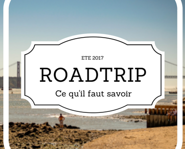Premier roadtrip : Ce qu’il faut savoir