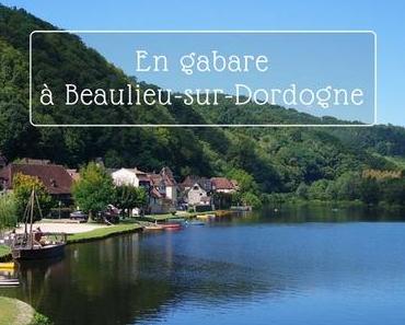 Une journée dans la vallée de la Dordogne : Beaulieu-sur-Dordogne et sa gabare