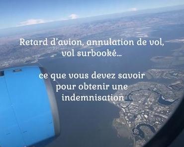 Retard d’avion, annulation de vol, vol surbooké… ce que vous devez savoir pour obtenir une indemnisation