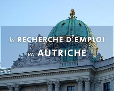 La recherche d'emploi en Autriche