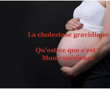 La cholestase gravidique